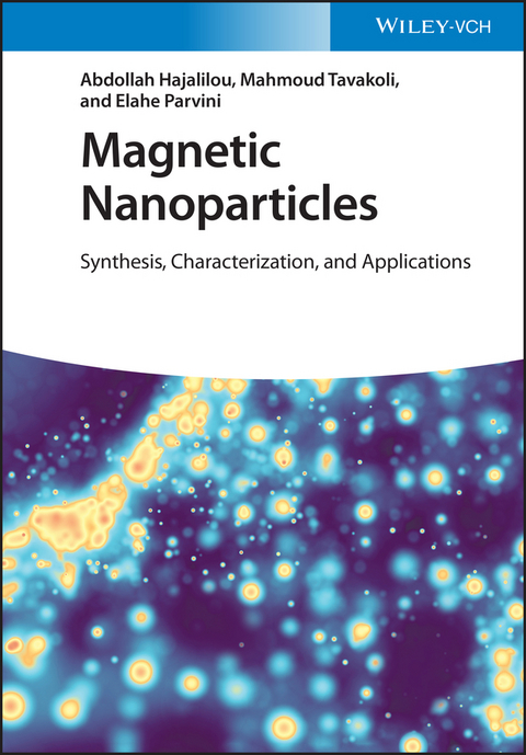 Magnetic Nanoparticles - Abdollah Hajalilou, Mahmoud Tavakoli, Elahe Parvini
