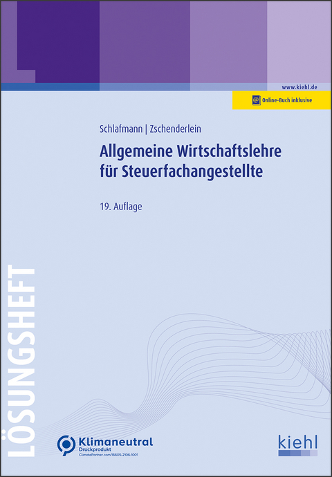 Allgemeine Wirtschaftslehre f&uuml;r Steuerfachangestellte - L&ouml;sungsheft - Lutz Schlafmann, Oliver Zschenderlein
