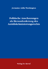 Politische Anschauungen als Herausforderung des Antidiskriminierungsrechts - Jermaine Atilla Washington