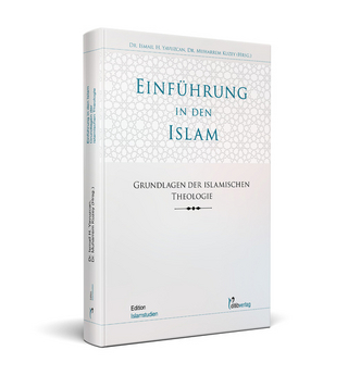 Einführung in den Islam - Grundlagen der islamischen Theologie