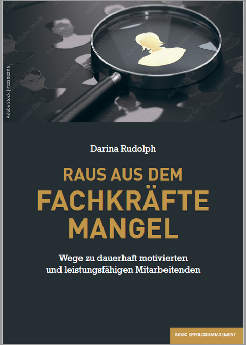RAUS AUS DEM FACHKR&Auml;FTEMANGEL - Darina Rudolph