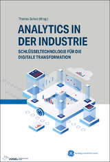 Analytics in der Industrie - BorisJohannes Kr&ouml;ckel Ayaz, Marco Huber, Johannes Kr&ouml;ckel, Remo Ingold, Henrik Oppermann, Denis Reimann, Harald Taschek, Thomas Schulz