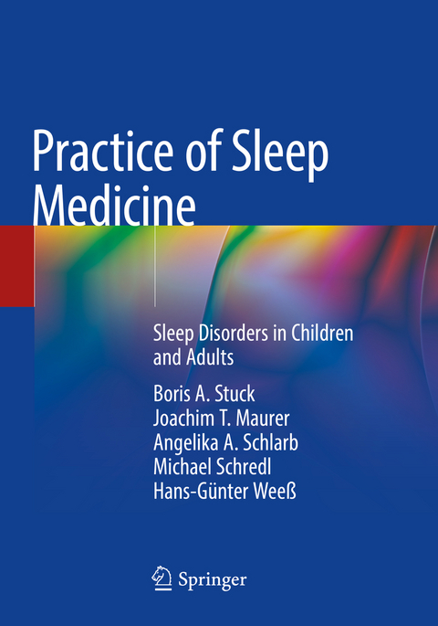 Practice of Sleep Medicine - Boris A. Stuck, Joachim T. Maurer, Angelika A. Schlarb, Michael Schredl, Hans-G&uuml;nter Wee&szlig;
