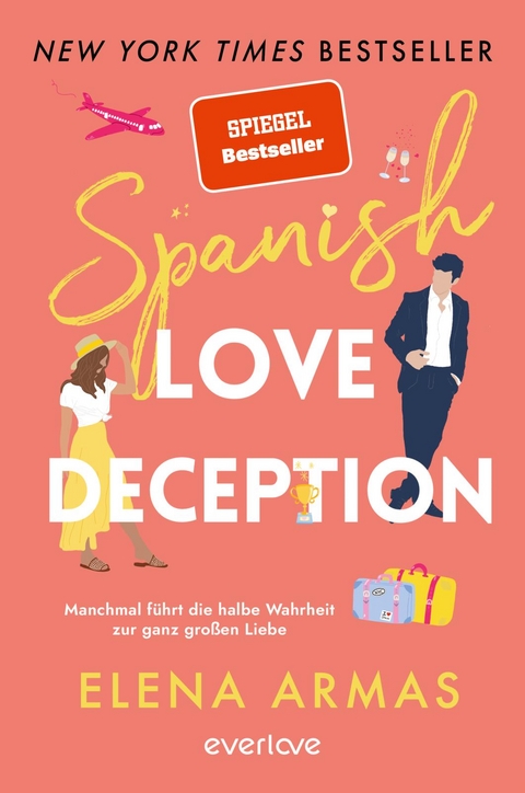 Spanish Love Deception &ndash; Manchmal f&uuml;hrt die halbe Wahrheit zur ganz gro&szlig;en Liebe - Elena Armas