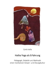 Hatha Yoga als Erfahrung - Carlo Vella