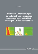 Transiente Untersuchungen zu Ladungstransferprozessen photoangeregter Molek&uuml;le in L&ouml;sung im UV-Vis-NIR-Bereich - Julia Leier