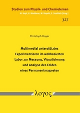 Multimedial unterst&uuml;tztes Experimentieren im webbasierten Labor zur Messung, Visualisierung und Analyse des Feldes eines Permanentmagneten - Christoph Hoyer