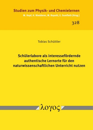 Schülerlabore als interessefördernde authentische Lernorte für den naturwissenschaftlichen Unterricht nutzen