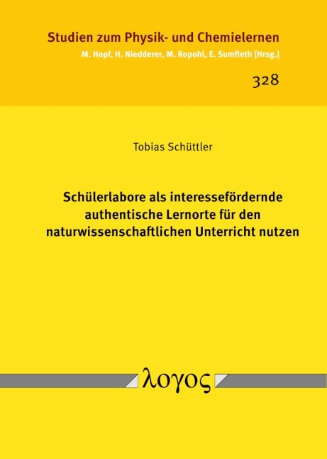 Sch&uuml;lerlabore als interessef&ouml;rdernde authentische Lernorte f&uuml;r den naturwissenschaftlichen Unterricht nutzen - Tobias Sch&uuml;ttler