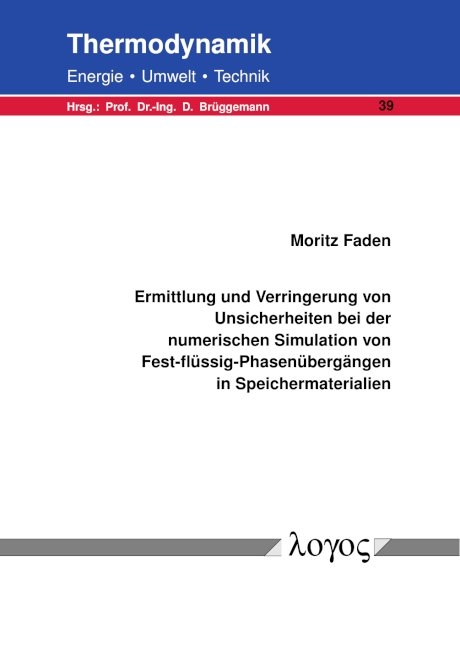 Ermittlung und Verringerung von Unsicherheiten bei der numerischen Simulation von Fest-fl&uuml;ssig-Phasen&uuml;berg&auml;ngen in Speichermaterialien - Moritz Faden