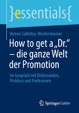 How to get a &bdquo;Dr.&ldquo; &ndash; die ganze Welt der Promotion - Verena Sablotny-Wackershauser