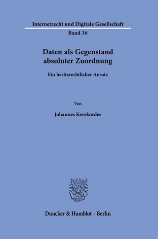 Daten als Gegenstand absoluter Zuordnung.