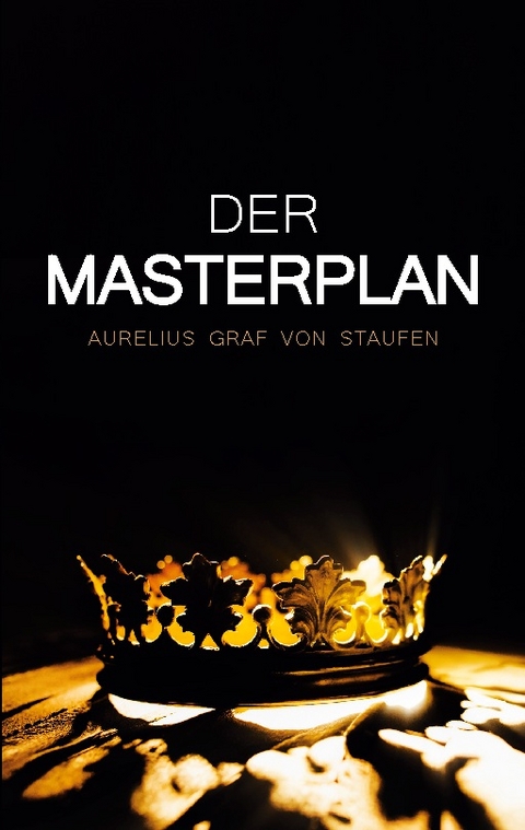 Der Masterplan - Aurelius Graf von Staufen