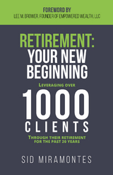 Retirement: Your New Beginning -  Sid Miramontes