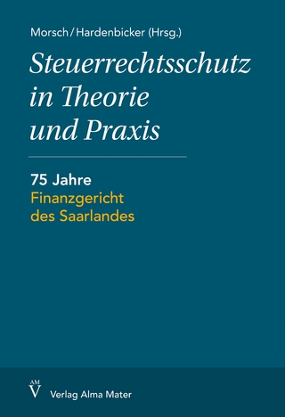 Steuerrechtsschutz in Theorie und Praxis