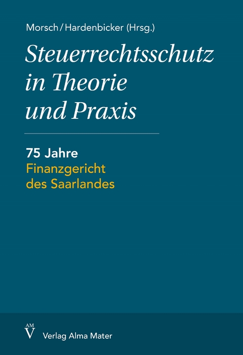 Steuerrechtsschutz in Theorie und Praxis - 