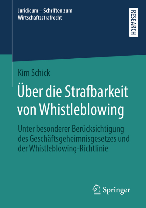 &Uuml;ber die Strafbarkeit von Whistleblowing - Kim Schick