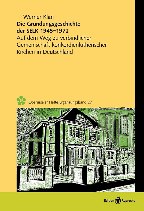 Die Gr&uuml;ndungsgeschichte der Selbst&auml;ndigen Evangelisch-Lutherischen Kirche 1945&ndash;1972 - Werner Kl&auml;n