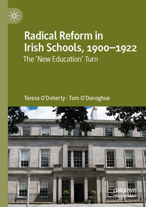 Radical Reform in Irish Schools, 1900-1922 - Teresa O'Doherty, Tom O'Donoghue
