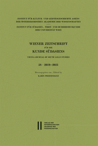 Wiener Zeitschrift für die Kunde Südasiens, Band 58 (2019—2021) — Vienna Journal of South Asian Studies, Vol. 58 (2019—2021)
