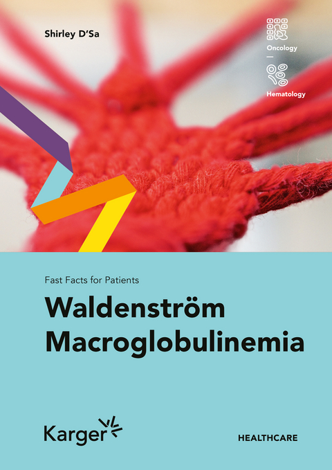 Fast Facts for Patients: Waldenstr&ouml;m Macroglobulinemia - Shirley D'Sa