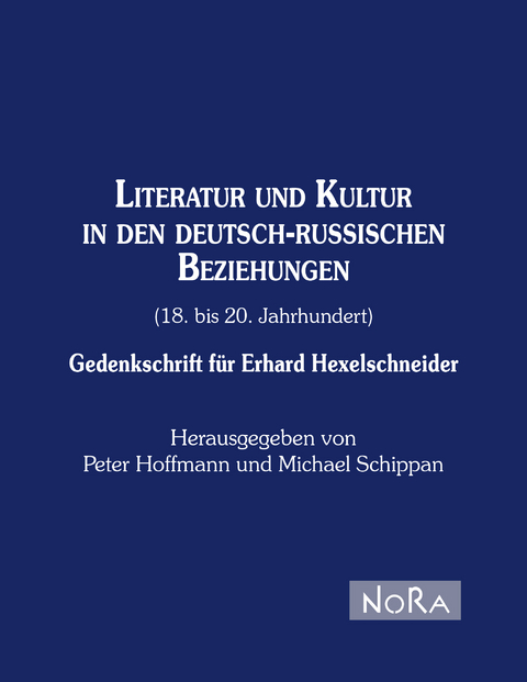 Literatur und Kultur in den deutsch-russischen Beziehungen (18. bis 20. Jahrhundert) - 