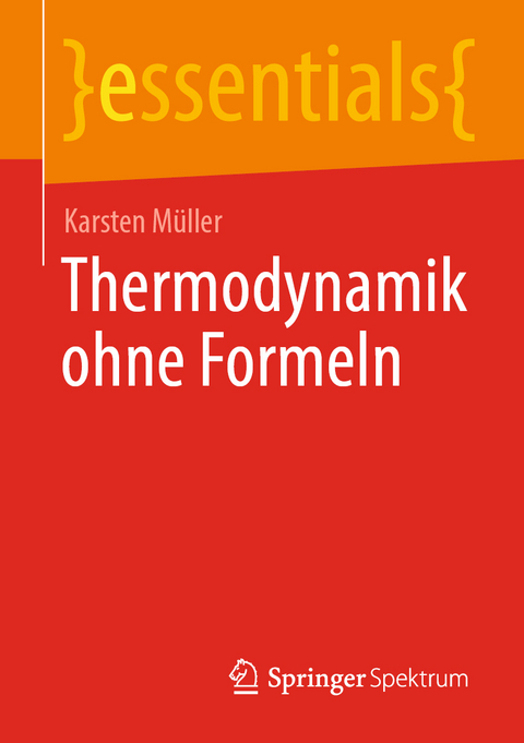 Thermodynamik ohne Formeln - Karsten M&uuml;ller