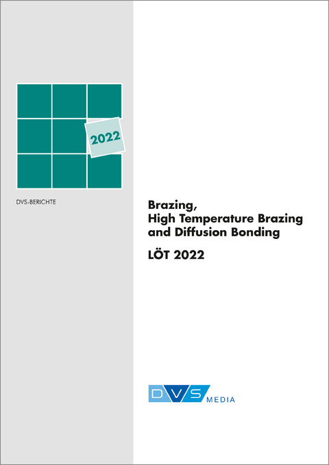 13th International Conference on Brazing, High Temperature Brazing and Diffusion Bonding L&Ouml;T 2022