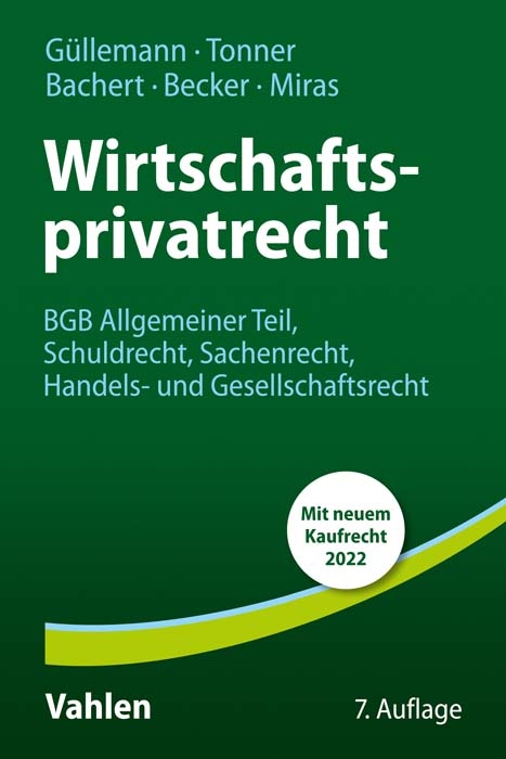 Wirtschaftsprivatrecht - Dirk G&uuml;llemann, Norbert Tonner, Patric Bachert, Antonio Miras, Udo Becker