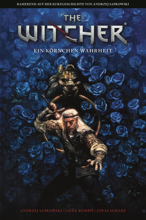 The Witcher: Ein K&ouml;rnchen Wahrheit - Andrzej Sapkowski, Jonas Scharf, Jacek Rembis, Jose Villarrubia