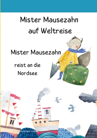 Mister Mausezahn auf Weltreise
