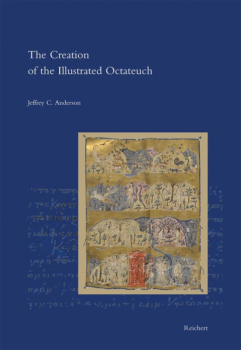 The Creation of the Illustrated Octateuch - Jeffrey C. Anderson