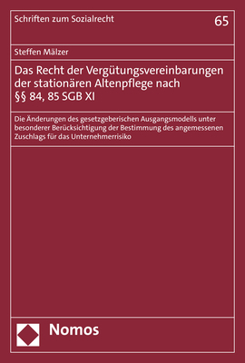 Das Recht der Verg&uuml;tungsvereinbarungen der station&auml;ren Altenpflege nach &sect;&sect; 84, 85 SGB XI - Steffen M&auml;lzer