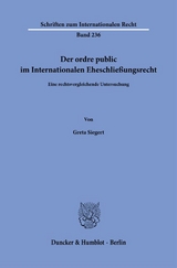 Der ordre public im Internationalen Eheschlie&szlig;ungsrecht. - Greta Siegert