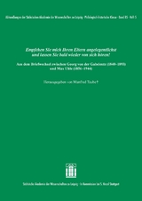 Empfehlen Sie mich Ihren Eltern angelegentlichst und lassen Sie bald wieder von sich h&ouml;ren! Aus dem Briefwechsel zwischen Georg von der Gabelentz (1840&ndash;1893) und Max Uhle (1856&ndash;1944) - 