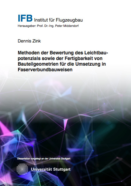 Methoden der Bewertung des Leichtbaupotenzials sowie der Fertigbarkeit von Bauteilgeometrien für die Umsetzung in Faserverbundbauweisen - Dennis Zink