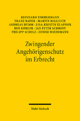 Zwingender Angehörigenschutz im Erbrecht - Reinhard Zimmermann, Franz Bauer, Martin Bialluch, Andreas Humm, Lisa-Kristin Klapdor, Ben Köhler, Jan Peter Schmidt, Philipp Scholz, Denise Wiedemann