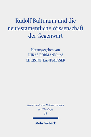 Rudolf Bultmann und die neutestamentliche Wissenschaft der Gegenwart