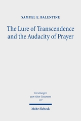 The Lure of Transcendence and the Audacity of Prayer - Samuel E. Balentine
