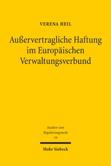 Au&szlig;ervertragliche Haftung im Europ&auml;ischen Verwaltungsverbund - Verena Heil