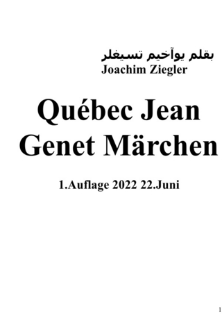 Québec Jean Genet Märchen 1.Auflage 2022 22.Juni