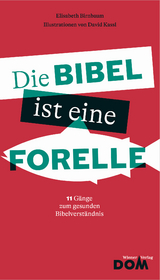 Die Bibel ist eine Forelle - Elisabeth Birnbaum