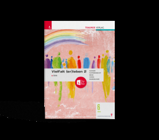 Vielfalt (er)leben 2 - Ethik 6 AHS + TRAUNER-DigiBox