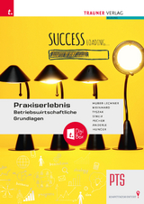 Praxiserlebnis &ndash; Betriebswirtschaftliche Grundlagen PTS + TRAUNER-DigiBox + E-Book plus - Alexandra Huber-Lechner, Christoph Meinhard, G&uuml;nter Tyszak, Markus Streif, Kurt Pecher, Peter Anderle, Gottfried Hunger