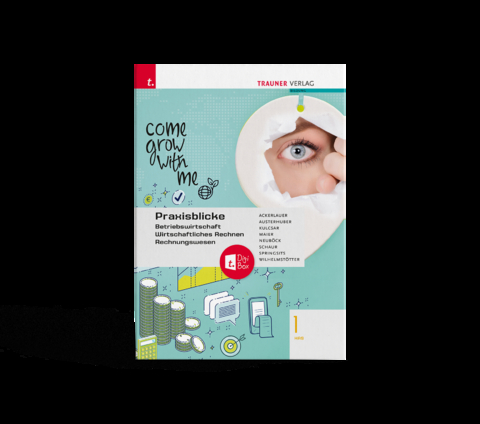 Praxisblicke 1 HAS - Betriebswirtschaft, Wirtschaftliches Rechnen, Rechnungswesen + TRAUNER-DigiBox - Irene Ackerlauer, Elke Austerhuber, Ruben Kulcsar, Erwin Schaur, Herlinde Maier, Astrid Neub&ouml;ck, Dagmar Springsits, Michael Wilhelmst&ouml;tter