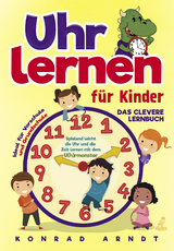 Uhr lernen f&uuml;r Kinder - Konrad Arndt