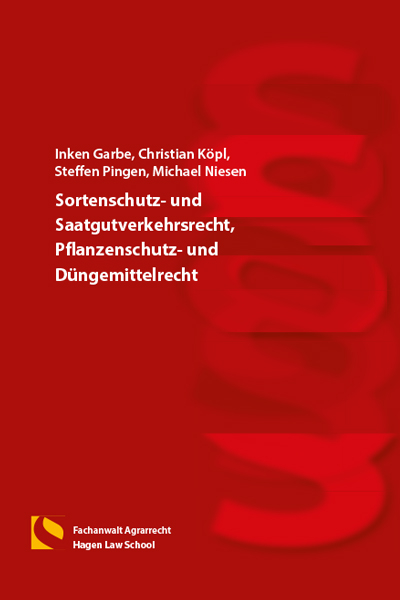 Sortenschutz- und Saatgutverkehrsrecht, Pflanzenschutz- und D&uuml;ngemittelrecht - Inken Garbe, Christian K&ouml;pl, Steffen Pingen, Michael Niesen