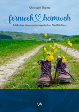 Fernweh Heimweh - Christoph Thoma