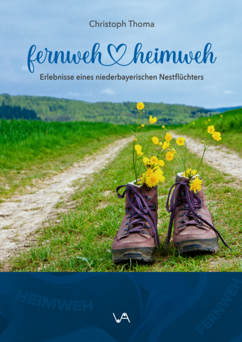 Fernweh Heimweh - Christoph Thoma