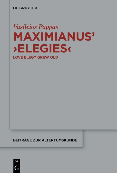 Maximianus&rsquo; &lsquo;Elegies&rsquo; - Vasileios Pappas